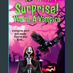 [PDF] eBOOK Read 📕 Surprise! You're a Vampire: A Mythiverse Story Read online
