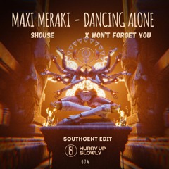 Shouse X MAXI MERAKI - Won’t Forget You (Edit SOUTHCENT) (FULL VERSION ON HYPEDDIT)