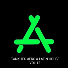 Tankut's Afro & Latin House Vol.12.