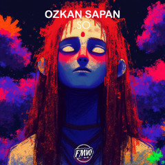 Ozkan Sapan - So [FUTURE HOUSE]