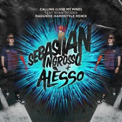 Sebastian Ingrosso & Alesso - Calling (Lose My Mind) [Ragunde Hardstyle Remix]