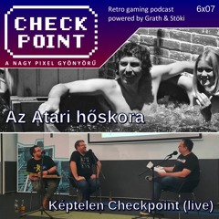 Checkpoint 6x07 - Az Atari hőskora (live)