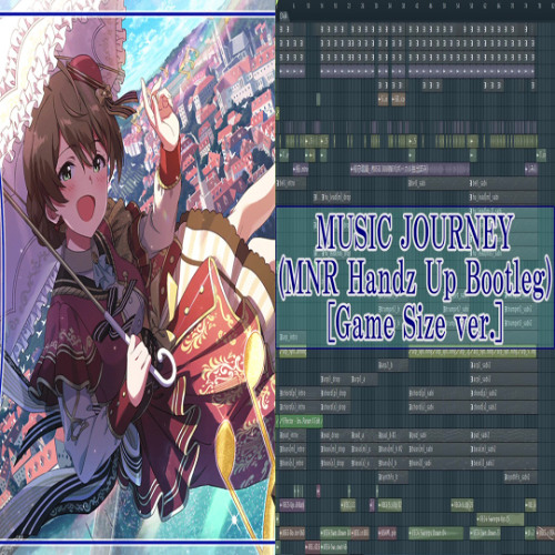 MUSIC JOURNEY(MNR Handz Up Bootleg)[Game Size ver.]