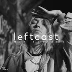 Leftcast 006- Trixie [Animism]