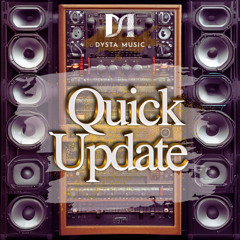 Dysta Music_Quick Update 14.12.2024