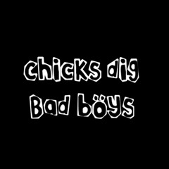 Chicks Dig Bad Boys