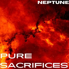 Pure Sacrifices - NEPTUNE