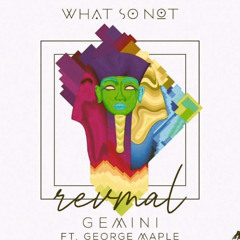 What So Not - Gemini (revmal dnb flip) [free download]