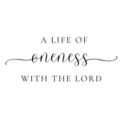 A Life of Oneness with the Lord