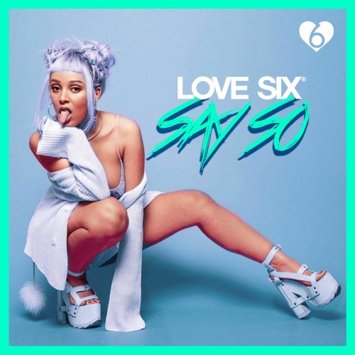 Say So (LOVE SIX UKG edit)