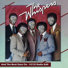The Whispers - And The Beat Goes On ( 10'CO Radio Edit )