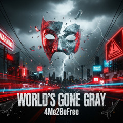 World’s Gone Gray