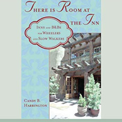 FREE PDF 💖 There is Room at the Inn: Inns and B&Bs for Wheelers and Slow Walkers: In