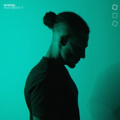 MYKOOL - Talk About It