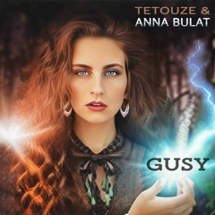 Gusy (feat Anna Bulat)
