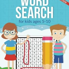 View [EPUB KINDLE PDF EBOOK] Word Search For Kids Ages 5-10: A Word Search Book For C