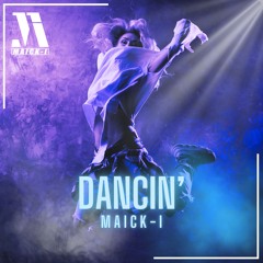 Dancin’ - Maick - I