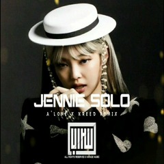 JENNIE - 'SOLO' (A'Lone x Kreed Remix)ريمكس جيني - منفرد