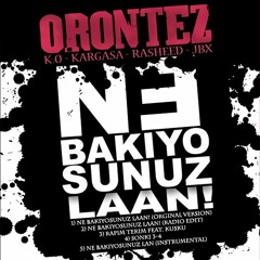 Orontez - Ne Bakıyosunuz Laan! (ORGINAL VERSION) (feat. Knock Out) | HD Ses Kalitesi