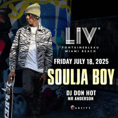 DJ DON HOT LIVE @ LIV MIAMI FT. SOULJA BOY