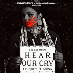HEAR OUR CRY - EvilSpirit ft. ARINA [For The MMIW]