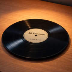 All The Love (I Give It 2 U) - Demo