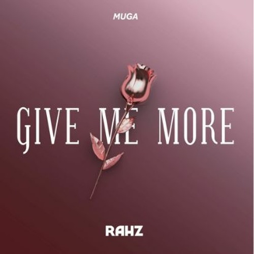 RAHZ - Give Me More