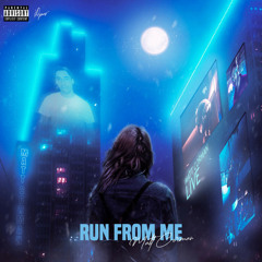 RUN FROM ME