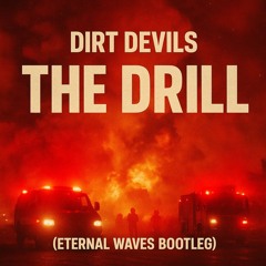 Dirt Devils - The Drill (Eternal Waves Bootleg)