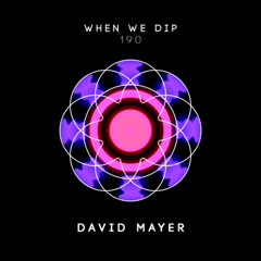 David Mayer - When We Dip 190