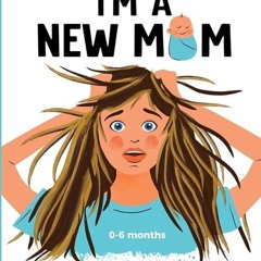 ⚡Read🔥PDF Help! I?m A New Mom: A First-Time Mother?s Guide to Mastering Newborn Care and