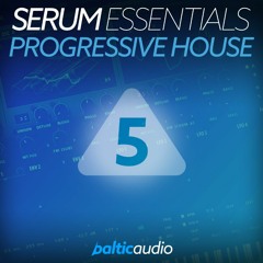 Serum Essentials Vol 5 - Progressive House