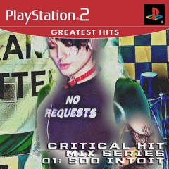 CRITICAL HIT MIX SERIES 01: Soo Intoit