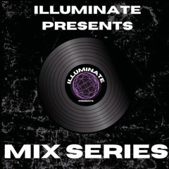 IlluminatePresents Guest Mix Series March 22-3-24