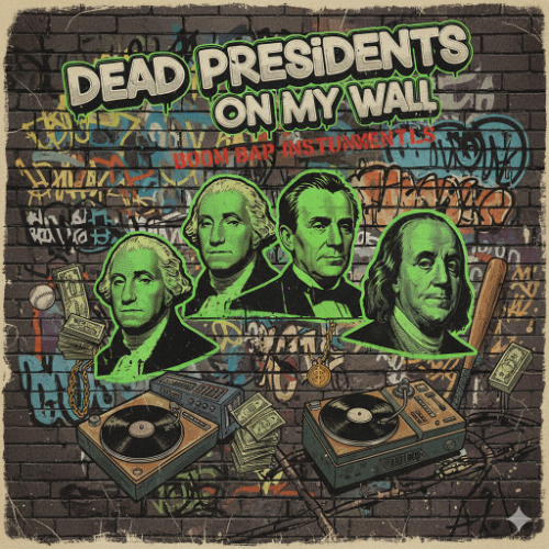 Dead Presidents on My Wall