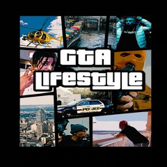 GTA Lifestyle Feat. Babyrokkbezzel