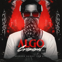 ALGO CRIMINAL (Brandon QuirozDj)