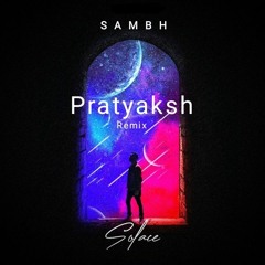 Sambh | The PropheC | Pratyaksh | Reggaeton Mix