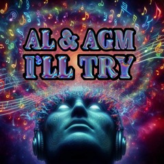 AL & AGM - I'LL TRY