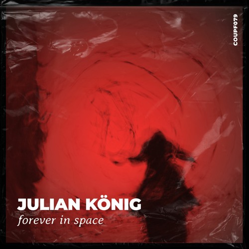 Julian König - Forever In Space [COUPF079]