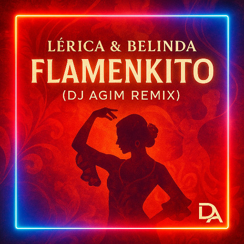 Lérica & Belinda – Flamenkito (DJ Agim Remix) by DJAgim - DJAgim