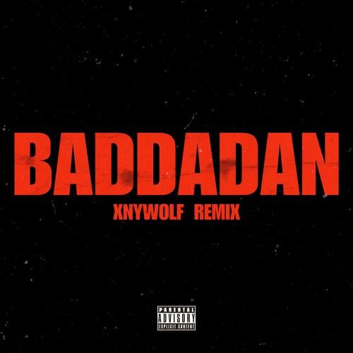 BADDADAN (XNYWOLF EDIT)