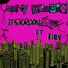 Many Places Itsjordan ft. Ney