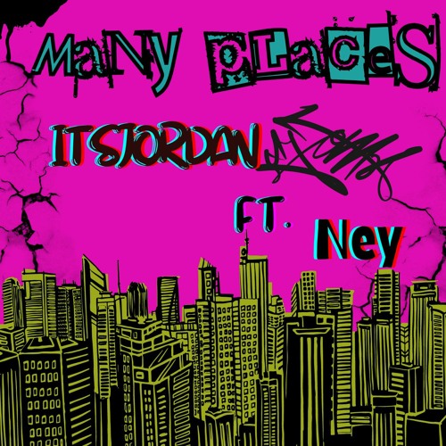 Many Places Itsjordan ft. Ney