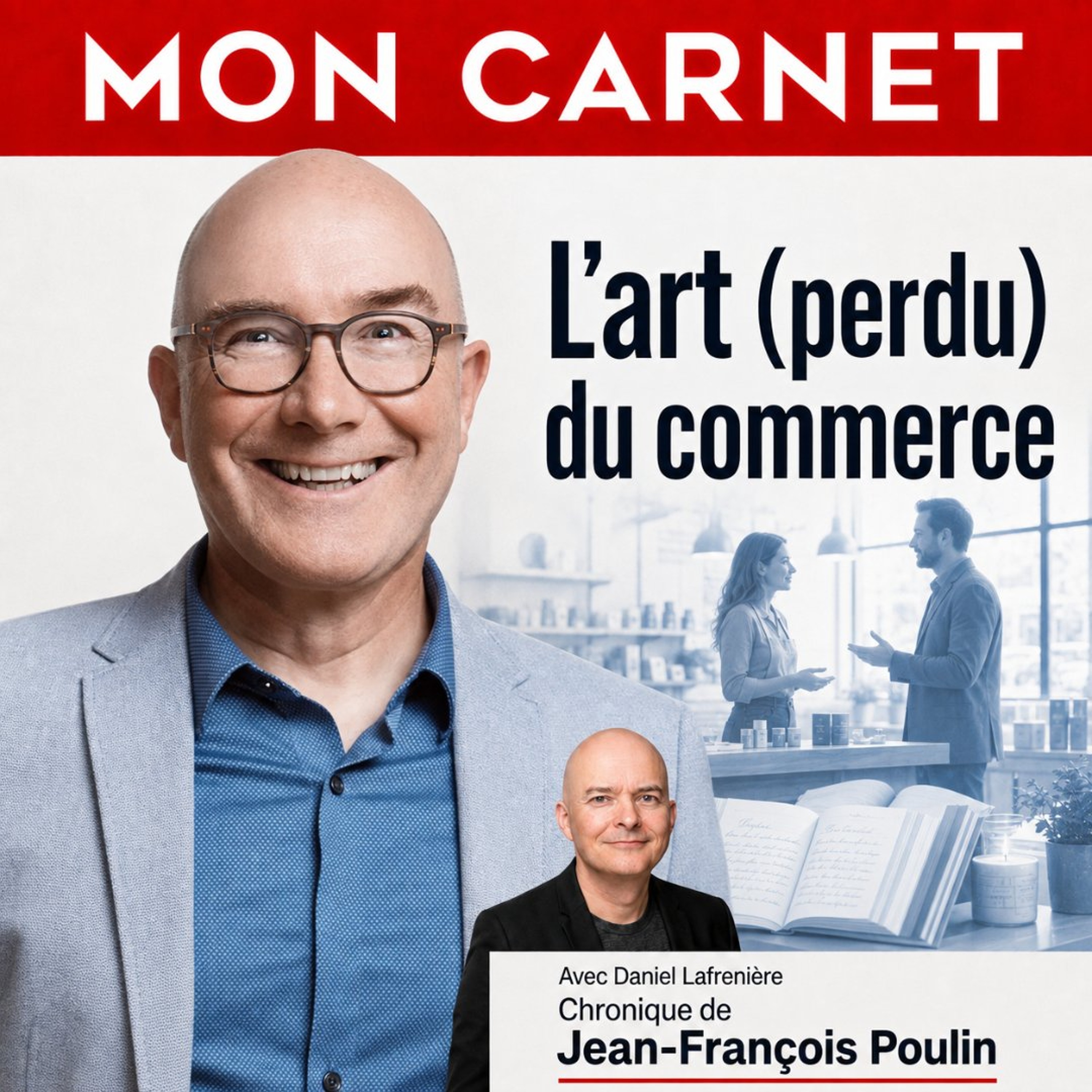 Poulin : Retrouver l’art du commerce avec Daniel Lafrenière