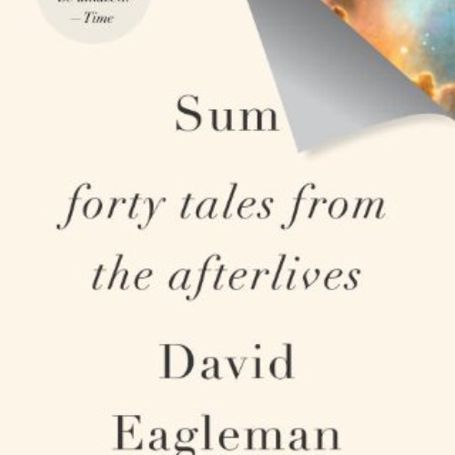[Read] PDF ✅ Sum: Forty Tales from the Afterlives by  David Eagleman EBOOK EPUB KINDL