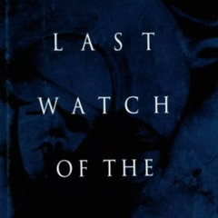 [View] KINDLE 📙 Last Watch of the Night by unknown [KINDLE PDF EBOOK EPUB]