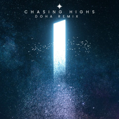 Chasing Highs (DOHA REMIX)