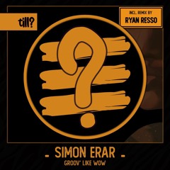 Simon Erar - Groove Like Wow (Ryan Resso Remix)