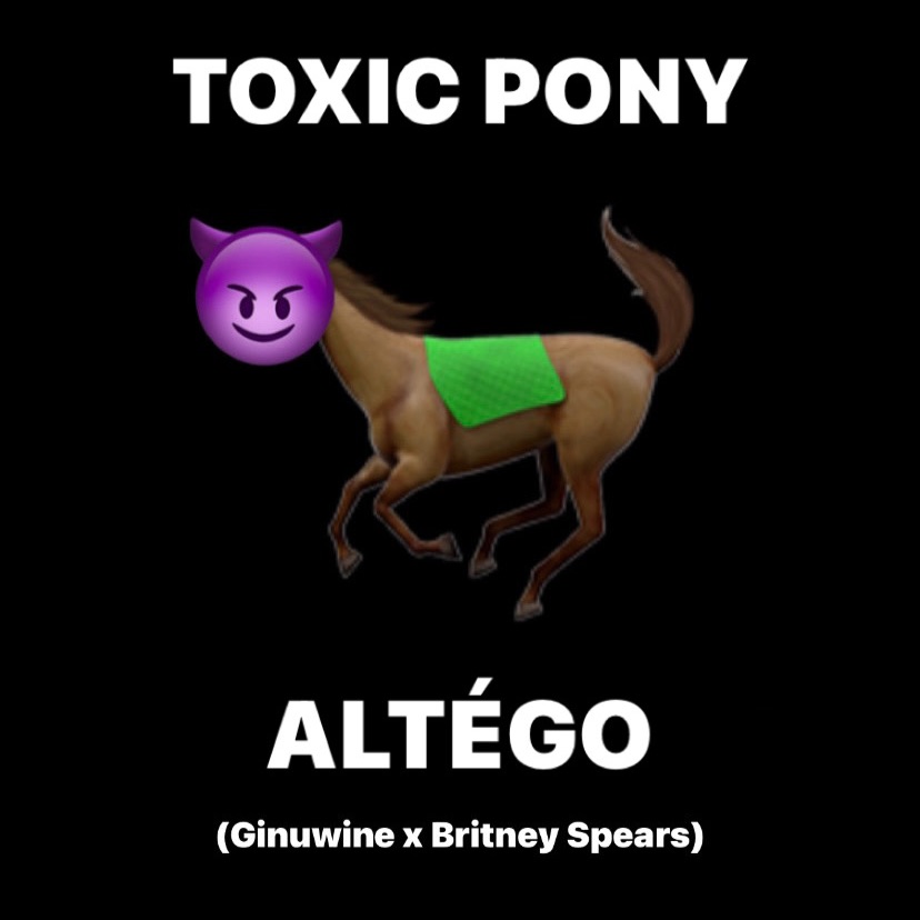 TOXIC X PONY (ALTÉGO MIX)